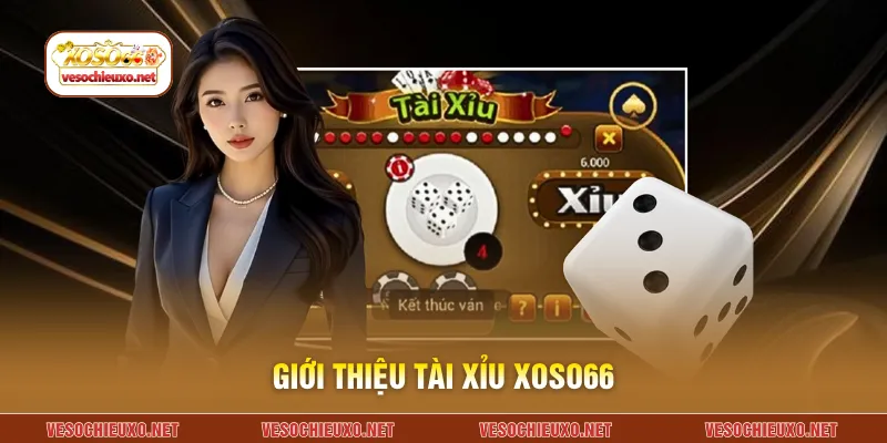 Giới thiệu tài xỉu XOSO66